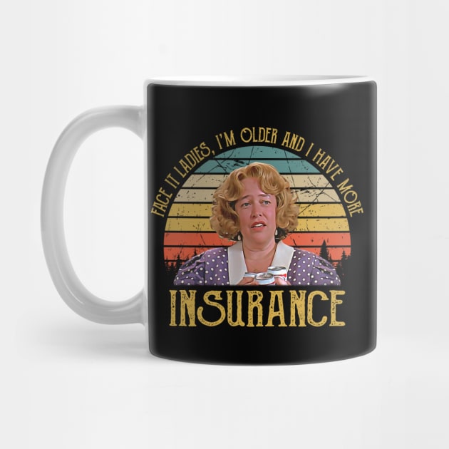 Face It Ladies, I'm Older And I Have More Insurance by BradleyLeeFashion